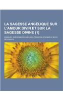 La Sagesse Angelique Sur L'Amour Divin Et Sur La Sagesse Divine (1)