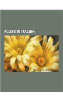 Fluss in Italien: Ticino, Sile, Po, Tiber, Savena, Etsch, Liste Der Flusse in Italien, Isonzo, Tagliamento, Avisio, Piave, Vajont, Fella(German)