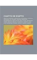 Chatys de Egipto: Imhotep, Senenmut, Amenhotep, Hapuseneb, Ptahmose, Useramon, Uni, Rejmira, Herihor, Mereruka, Seshemnefer III, Mentuhotep(Spanish)