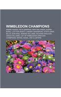 Wimbledon Champions: Andre Agassi, Pete Sampras, Martina Hingis, Bjorn Borg, Lleyton Hewitt, Lindsay Davenport, Steffi Graf, Billie Jean Ki