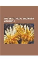 The Electrical Engineer Volume 1