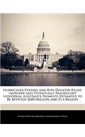 Hurricanes Katrina and Rita Disaster Relief: Improper and Potentially Fraudulent Individual Assistance Payments Estimated to Be Between $600 Million and $1.4 Billion
