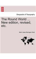 Round World ... New Edition, Revised, Etc.