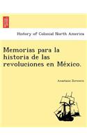 Memorias para la historia de las revoluciones en México.