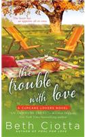 The Trouble with Love: A Cupcake Lovers Novel