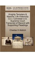 Knights Templars & Masons' Life Indemnity Co V. Converse U.S. Supreme Court Transcript of Record with Supporting Pleadings