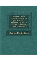 Monna Vanna; Drame Lyrique En Quatre Actes ... Musique de Henry Fevrier