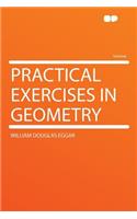 Practical Exercises in Geometry