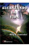 Alcanzando La Vida