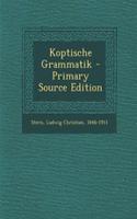 Koptische Grammatik - Primary Source Edition
