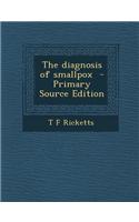 The Diagnosis of Smallpox - Primary Source Edition