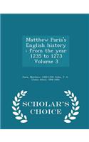 Matthew Paris's English History: From the Year 1235 to 1273 Volume 3 - Scholar's Choice Edition