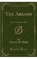 The Argosy, Vol. 46: July to December, 1888 (Classic Reprint)