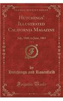 Hutchings' Illustrated California Magazine, Vol. 5: July, 1860, to June, 1861 (Classic Reprint): July, 1860, to June, 1861 (Classic Reprint)