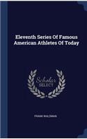 Eleventh Series of Famous American Athletes of Today
