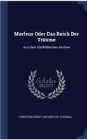 Morfeus Oder Das Reich Der Träume: Aus Dem Klarfeldischen Archive
