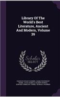 Library of the World's Best Literature, Ancient and Modern, Volume 39