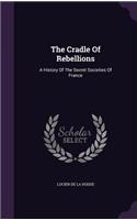 The Cradle of Rebellions