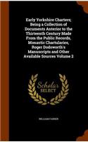 Early Yorkshire Charters; Being a Collection of Documents Anterior to the Thirteenth Century Made From the Public Records, Monastic Chartularies, Roger Dodsworth's Manuscripts and Other Available Sources Volume 2