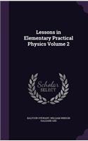 Lessons in Elementary Practical Physics Volume 2