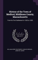 History of the Town of Medford, Middlesex County, Massachusetts