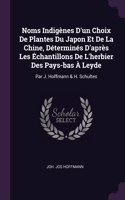 Noms Indigènes D'un Choix De Plantes Du Japon Et De La Chine, Déterminés D'après Les Échantillons De L'herbier Des Pays-bas À Leyde