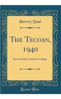 The Tecoan, 1940: East Carolina Teacher's College (Classic Reprint)