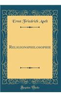 Religionsphilosophie (Classic Reprint)