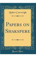 Papers on Shakspere (Classic Reprint)