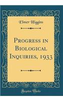 Progress in Biological Inquiries, 1933 (Classic Reprint)