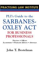 PLI's Guide to the Sarbanes-Oxley Act for Business Professionals