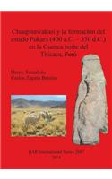 Chaupisawakasi y la formación del estado Pukara (400 a.C. - 350 d.C.) en la Cuenca norte del Titicaca, Perú