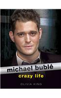 Michael Buble: Crazy Life