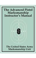 Advanced Pistol Marksmanship Instructor's Manual