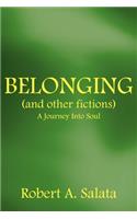BELONGING (and other fictions)