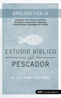 Estudio Bíblico del Pescador - Apologética IV