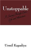 Unstoppable: A Journey Through Love, Life and Motivation: (English)