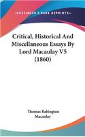 Critical, Historical and Miscellaneous Essays by Lord Macaulay V5 (1860)