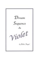 Dream Sequence In Violet