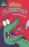 Experiences Matter: Croc Goes to the Dentist: (Experiences Matter)