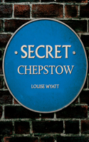 Secret Chepstow