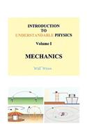 Introduction to Understandable Physics: Volume I - Mechanics