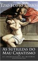 As Sutilezas Do Mau Caratismo: (Portuguese)
