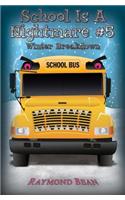 School Is A Nightmare #5 Winter Breakdown