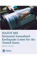 HAZUS(R) MH Estimated Annualized Earthquake Losses for the United States (FEMA 366 / April 2008)