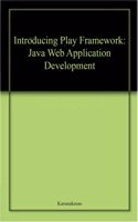 Introducing Play Framework: Java Web Application Development