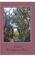 Las lagrimas mudas: (Spanish)