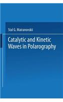 Catalytic and Kinetic Waves in Polarography