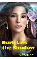 Dark Lies the Shadow