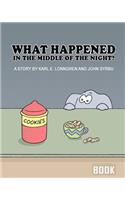 What Happened in the Middle of the Night?